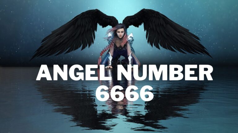 6666 Angel Number Meaning: A Complete Guide