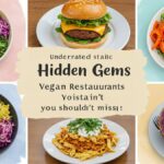 Hidden Gems: Underrated Vegan Restaurants You Shouldn't Miss